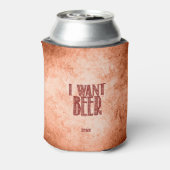 Rafraîchisseur Pour Canette Je Veux Plus De Bière, Rustique, Drôle (Can Dos)