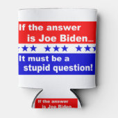 Rafraîchisseur Pour Canette Joe Biden Question Stupide (Devant)