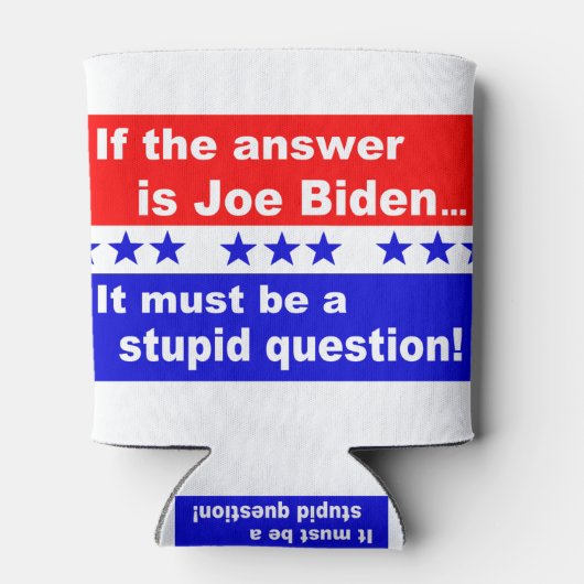Rafraîchisseur Pour Canette Joe Biden Question Stupide (Dos)