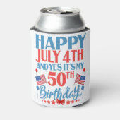 Rafraîchisseur Pour Canette Joyeux 4 juillet et oui C'est mon cadeau d'anniver (Can Dos)