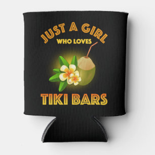 Rafraîchisseur Pour Canette Juste Une Fille Qui Aime Les Bars Tiki
