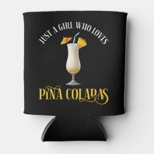 Rafraîchisseur Pour Canette Juste Une Fille Qui Aime Les Pina Coladas