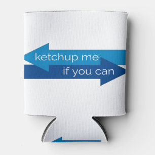 Rafraîchisseur Pour Canette Ketchup me si vous pouvez filmer pun/blague