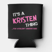 Rafraîchisseur Pour Canette Kristen ce que tu ne comprendrais pas (Devant)