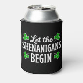 Rafraîchisseur Pour Canette La Saint Patrick Laissons les Shenanigans commence (Can Dos)