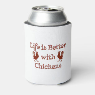 Rafraîchisseur Pour Canette La vie est meilleure avec les poulets drôle Humori