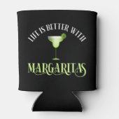 Rafraîchisseur Pour Canette La Vie Est Meilleure Avec Margaritas (Dos)