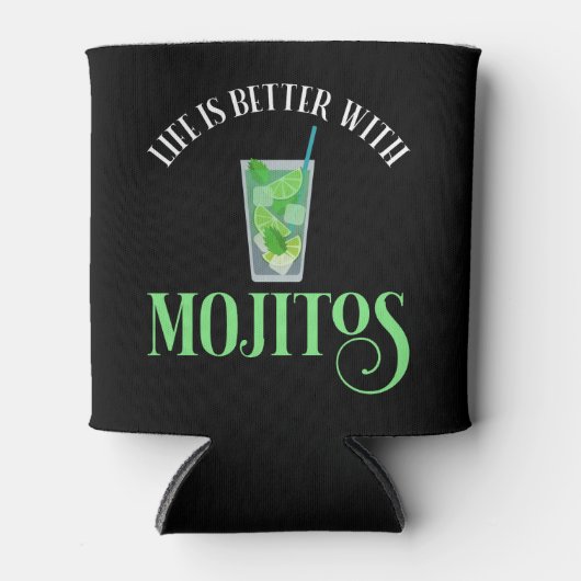 Rafraîchisseur Pour Canette La Vie Est Meilleure Avec Mojitos (Devant)