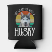 Rafraîchisseur Pour Canette La Vie Est Meilleure Avec Un Husky (Dos)