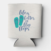 Rafraîchisseur Pour Canette La vie est meilleure en tongs (Devant)