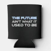 Rafraîchisseur Pour Canette L'avenir n'est pas ce qu'il était (Dos)