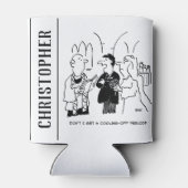 Rafraîchisseur Pour Canette Le marié veut une période de refroidissement (Dos)