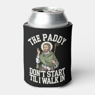 Rafraîchisseur Pour Canette Le Paddy ne commence pas tant que je ne rentre pas