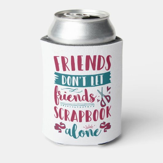 Rafraîchisseur Pour Canette Les amis ne laissent pas les amis s'occuper seuls (Can Dos)