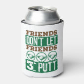 Rafraîchisseur Pour Canette Les amis ne laissez pas les amis 3 Putt Golf Golf  (Can devant)
