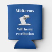 Rafraîchisseur Pour Canette Les Midterms Seront Ma Rétribution (Dos)