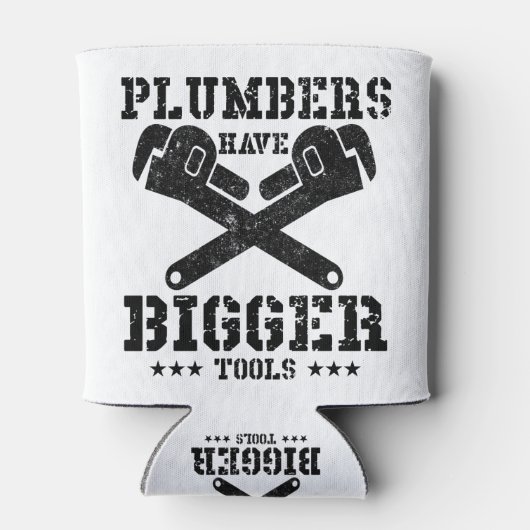 Rafraîchisseur Pour Canette Les plombiers Ont Des Outils Plus Gros (Dos)