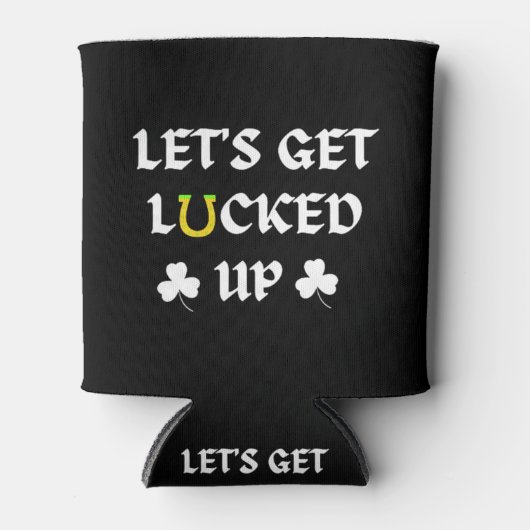 Rafraîchisseur Pour Canette Let's Get Lucked Up St. Patrick's Day (Devant)