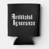 Rafraîchisseur Pour Canette L'ignorance artificielle peut se refroidir (Devant)