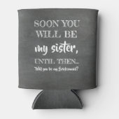 Rafraîchisseur Pour Canette Ma future soeur - Drôle Proposition de servante (Devant)