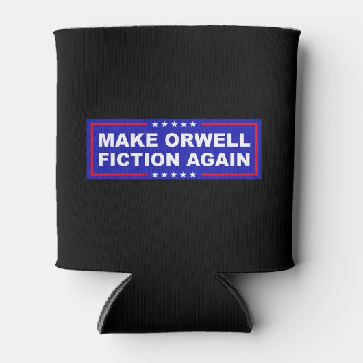 Rafraîchisseur Pour Canette Make Orwell Fiction Again (Devant)