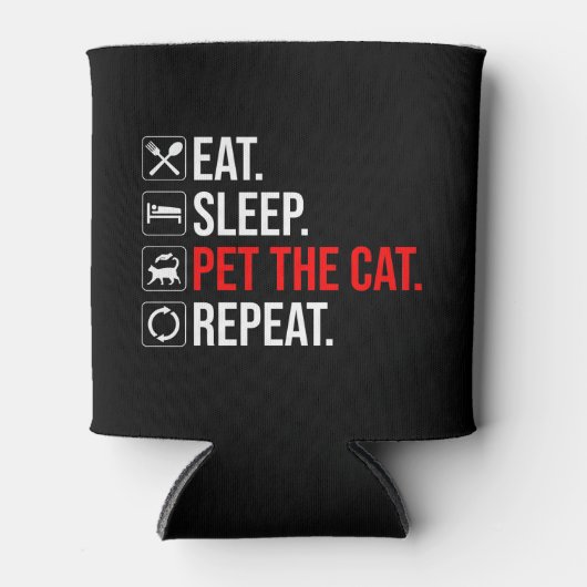 Rafraîchisseur Pour Canette Manger. Dormir. Caresser le chat. Répéter (Devant)