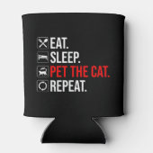 Rafraîchisseur Pour Canette Manger. Dormir. Caresser le chat. Répéter (Dos)