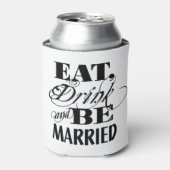 Rafraîchisseur Pour Canette Mangez Boire et être marié do-it-yourself Couleur (Can devant)