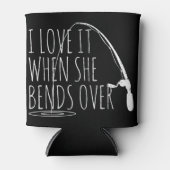 Rafraîchisseur Pour Canette Mens Funny Fishing I Love It When She Bends Over (Devant)