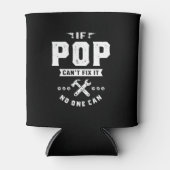 Rafraîchisseur Pour Canette Mens If Pop Cant Fix It Personne ne peut offrir D (Devant)