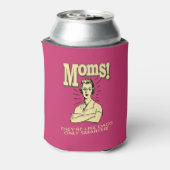 Rafraîchisseur Pour Canette Moms : Comme Les Pères, Seulement Plus Intelligent (Can Dos)