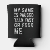 Rafraîchisseur Pour Canette Mon Jeu Est Suspendu Parler Rapidement Ou Me Feed (Dos)