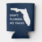 RAFRAÎCHISSEUR  POUR CANETTE NE FLORIDEZ PAS MA FAUCI (Devant)