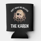 Rafraîchisseur Pour Canette Ne me forcez pas à libérer les Karen (Dos)