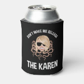 Rafraîchisseur Pour Canette Ne me forcez pas à libérer les Karen (Can Dos)