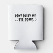 Rafraîchisseur Pour Canette Ne m'intimide pas, je viendrai (Dos)