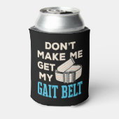 Rafraîchisseur Pour Canette Ne m'oblige pas à obtenir mon Gait Belt physiothér (Can Dos)