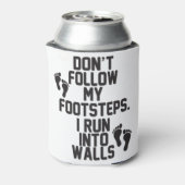 Rafraîchisseur Pour Canette Ne suivez pas mes pas. Je Couris Dans Les Murs (Can Dos)