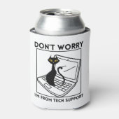 Rafraîchisseur Pour Canette Ne vous inquiétez pas, je suis du support techniqu (Can devant)