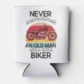 Rafraîchisseur Pour Canette Never underestimate à old man who is a biker