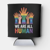 Rafraîchisseur Pour Canette Nous Sommes Tous Humains Arc-En-Ciel LGBTQ Fierté  (Devant)