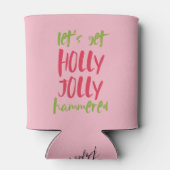 Rafraîchisseur Pour Canette Obtenons Holly Jolly Hammered (Dos)