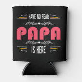 Rafraîchisseur Pour Canette Papa n'a pas peur ici (Devant)