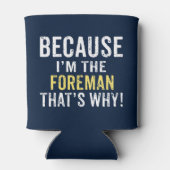 Rafraîchisseur Pour Canette Parce que je suis le contremaître (Dos)