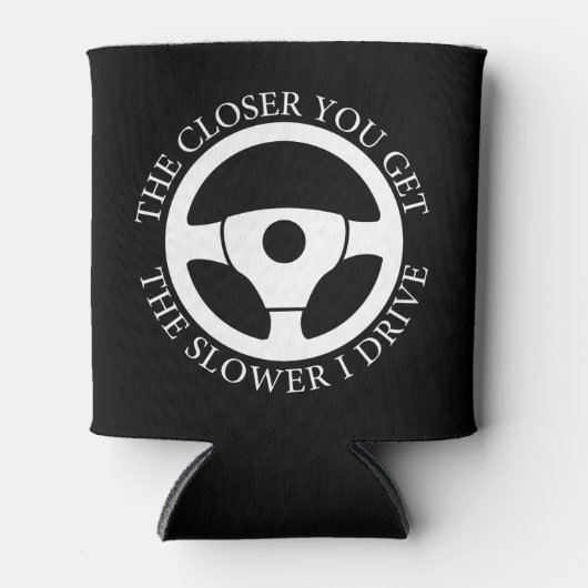 Rafraîchisseur Pour Canette Plus Vous Obtenez Le Plus Lent Je Conduis Cool (Devant)