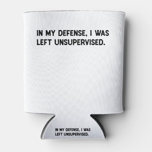 Rafraîchisseur Pour Canette Pour ma défense, j'ai été laissée sans surveillanc (Devant)