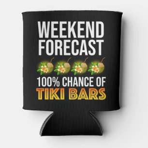 Rafraîchisseur Pour Canette Prévisions de week-end - 100% de chances de bars T