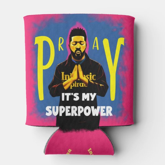 Rafraîchisseur Pour Canette Priez : C'est ma superpuissance peut refroidir (Dos)