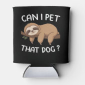 Rafraîchisseur Pour Canette Puis-je familiariser ce chien avec une paresse drô (Devant)