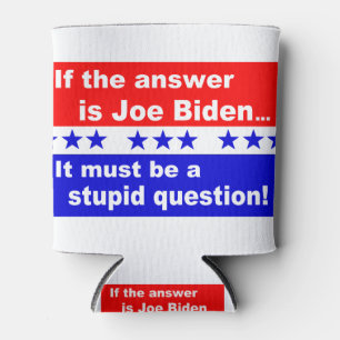 Rafraîchisseur Pour Canette Question stupide de Joe Biden